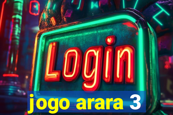 jogo arara 3